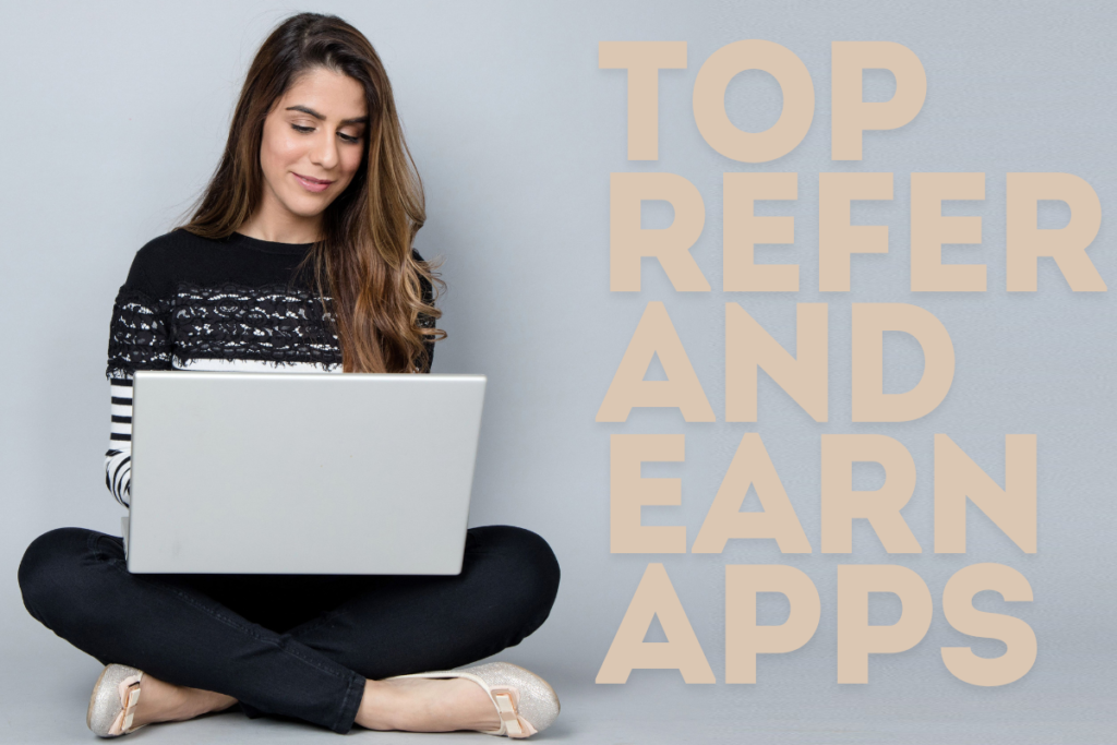 Top refer and earn apps